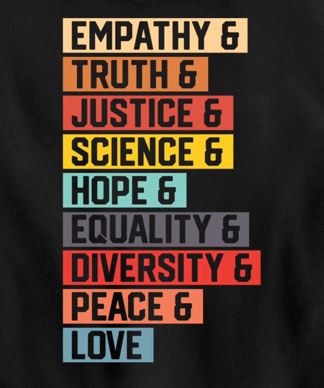 Empathy Truth Justice Science Hope Equality Diversity Peace Pullover Hoodie