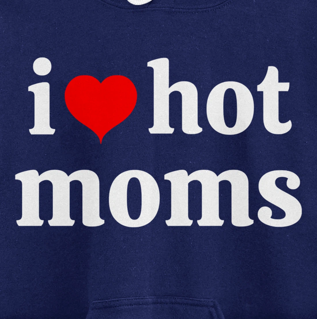 I Love Hot Moms Virginity Duncan Rocks Danny Pullover Hoodie