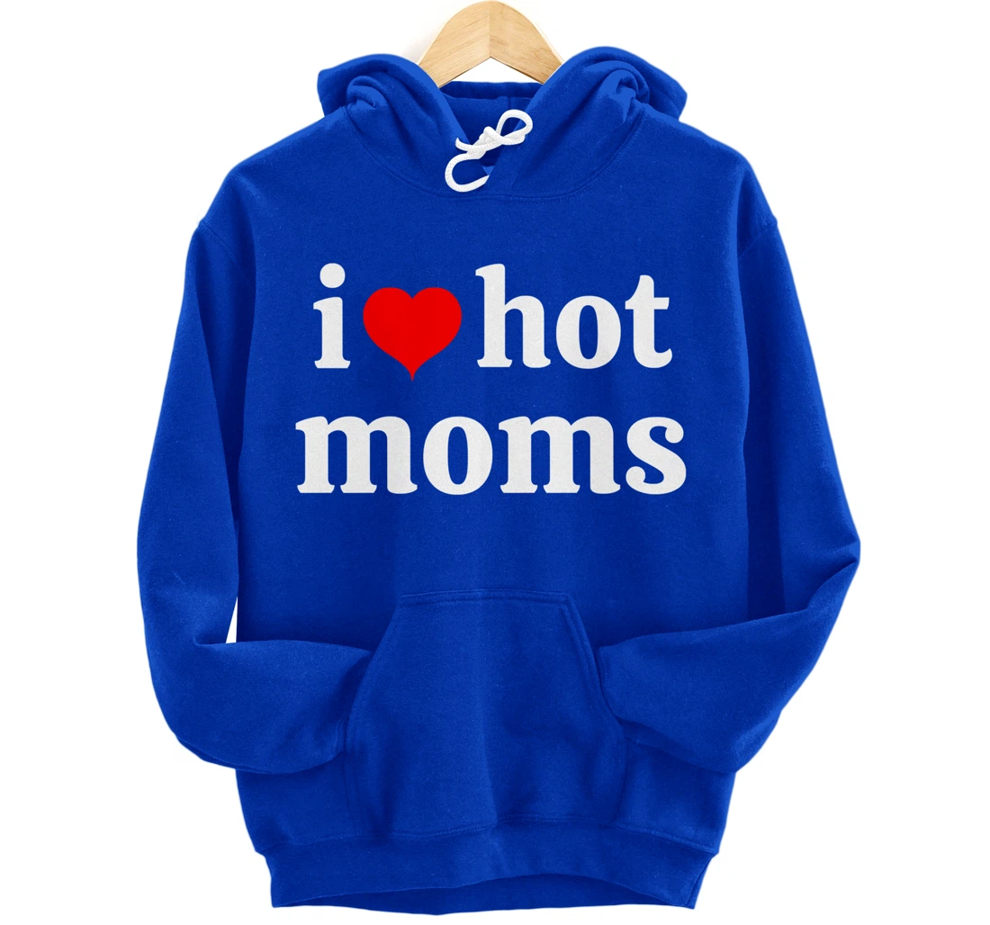 I Love Hot Moms Virginity Duncan Rocks Danny Pullover Hoodie