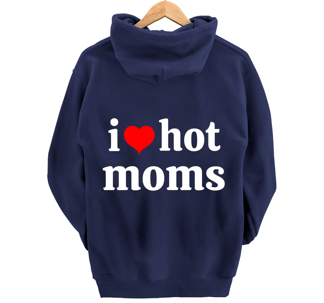 I Love Hot Moms Virginity Duncan Rocks Danny Pullover Hoodie