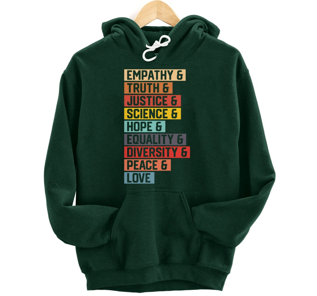 Empathy Truth Justice Science Hope Equality Diversity Peace Pullover Hoodie