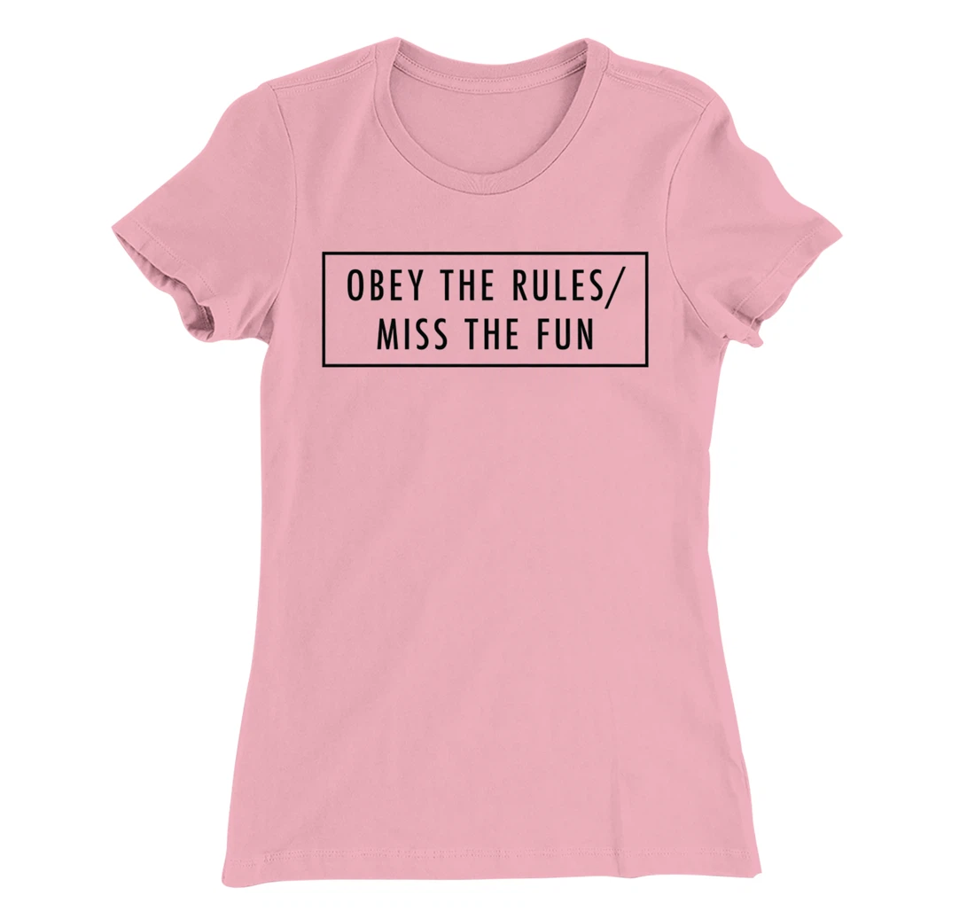 Womens Obey The Rules / Miss The Fun Baddie Word Design T-Shirt, Women T-Shirt