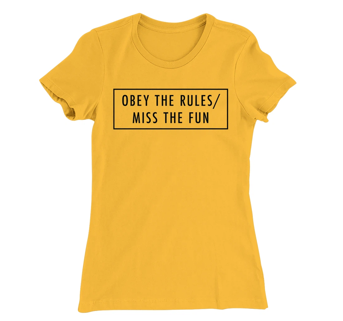 Womens Obey The Rules / Miss The Fun Baddie Word Design T-Shirt, Women T-Shirt
