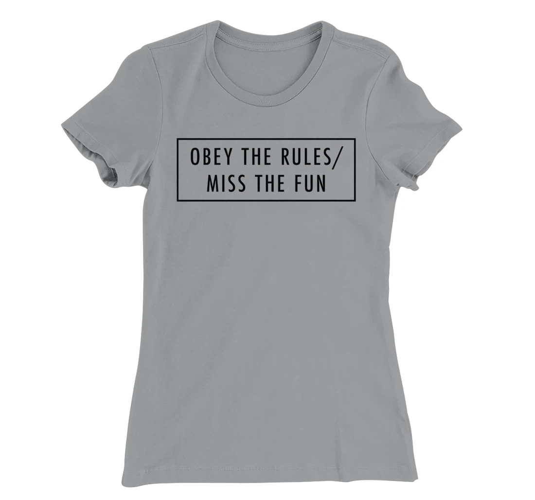 Womens Obey The Rules / Miss The Fun Baddie Word Design T-Shirt, Women T-Shirt