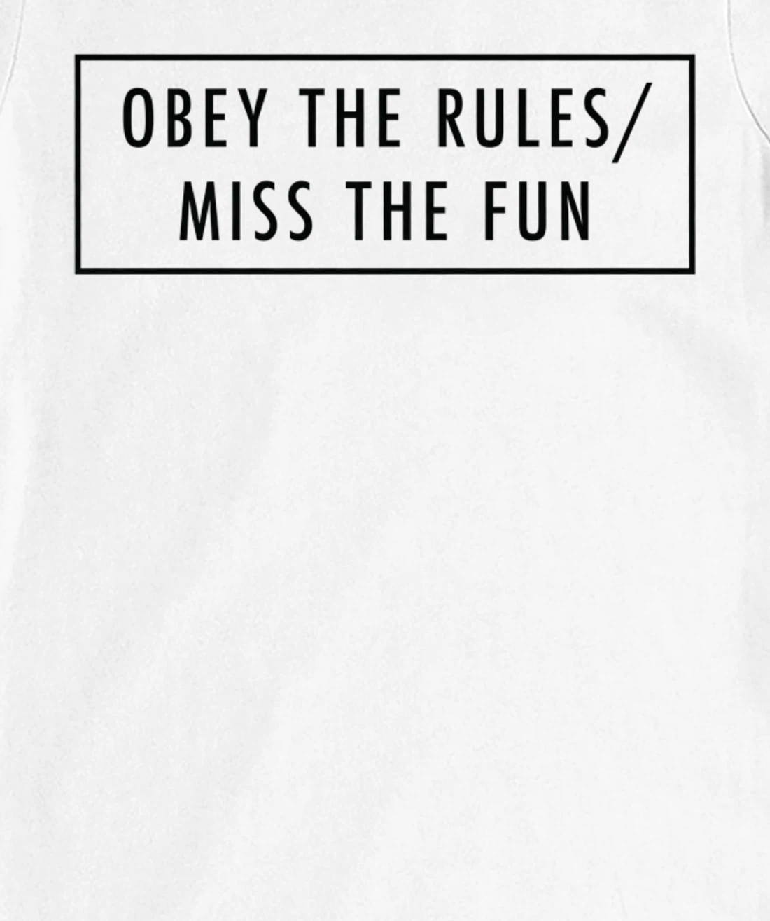 Womens Obey The Rules / Miss The Fun Baddie Word Design T-Shirt, Women T-Shirt