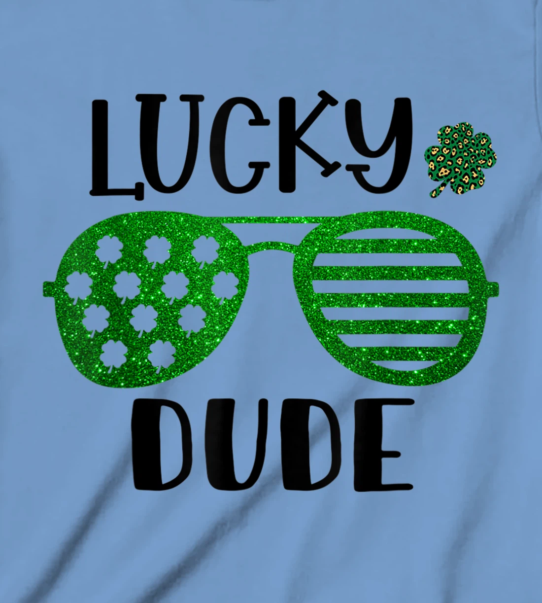 Saint Patrick's Day Lucky Dude Glitter Green Glasses T-Shirt, Kid T-Shirt and Women T-Shirt