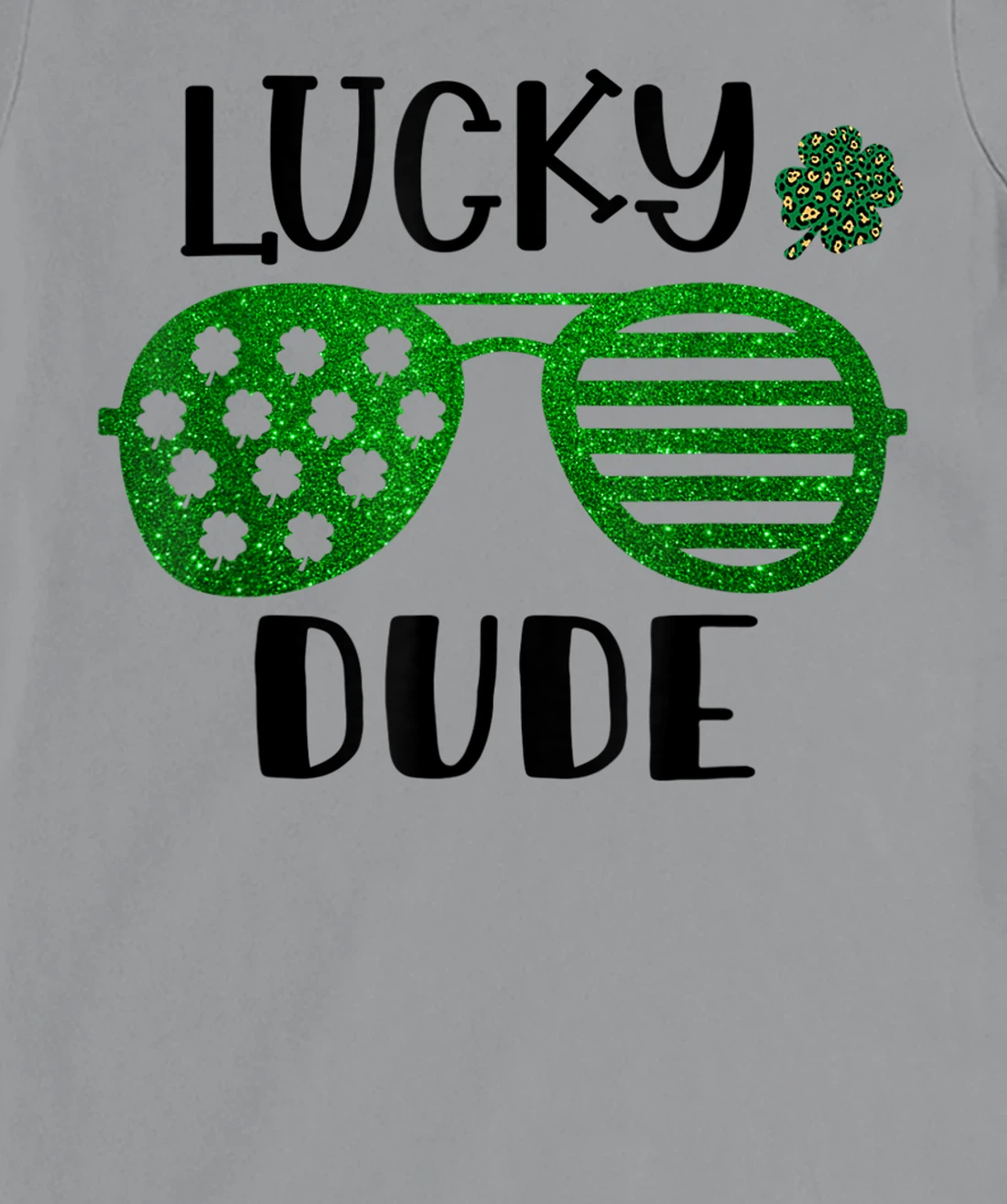 Saint Patrick's Day Lucky Dude Glitter Green Glasses T-Shirt, Kid T-Shirt and Women T-Shirt