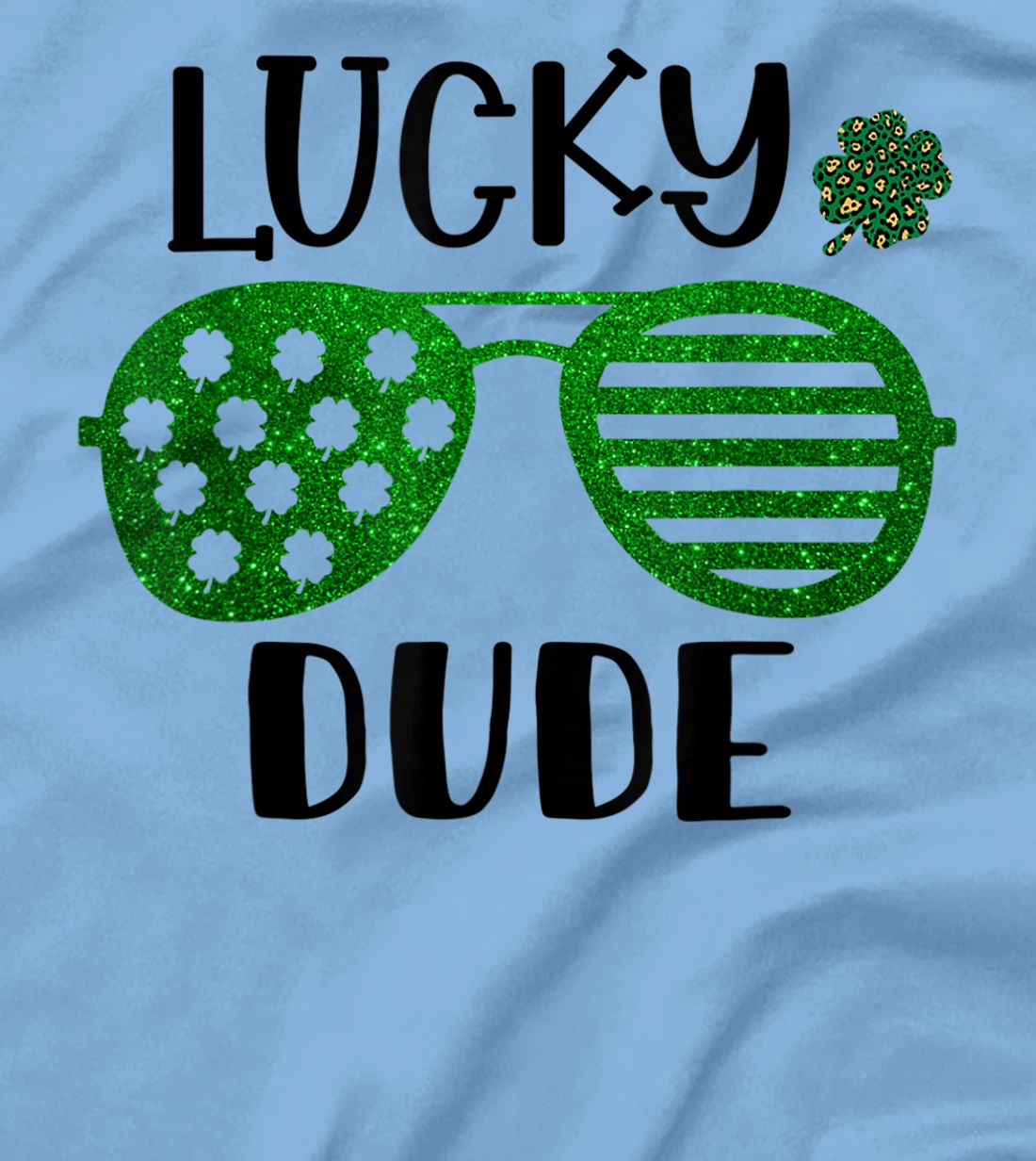 Saint Patrick's Day Lucky Dude Glitter Green Glasses T-Shirt, Kid T-Shirt and Women T-Shirt