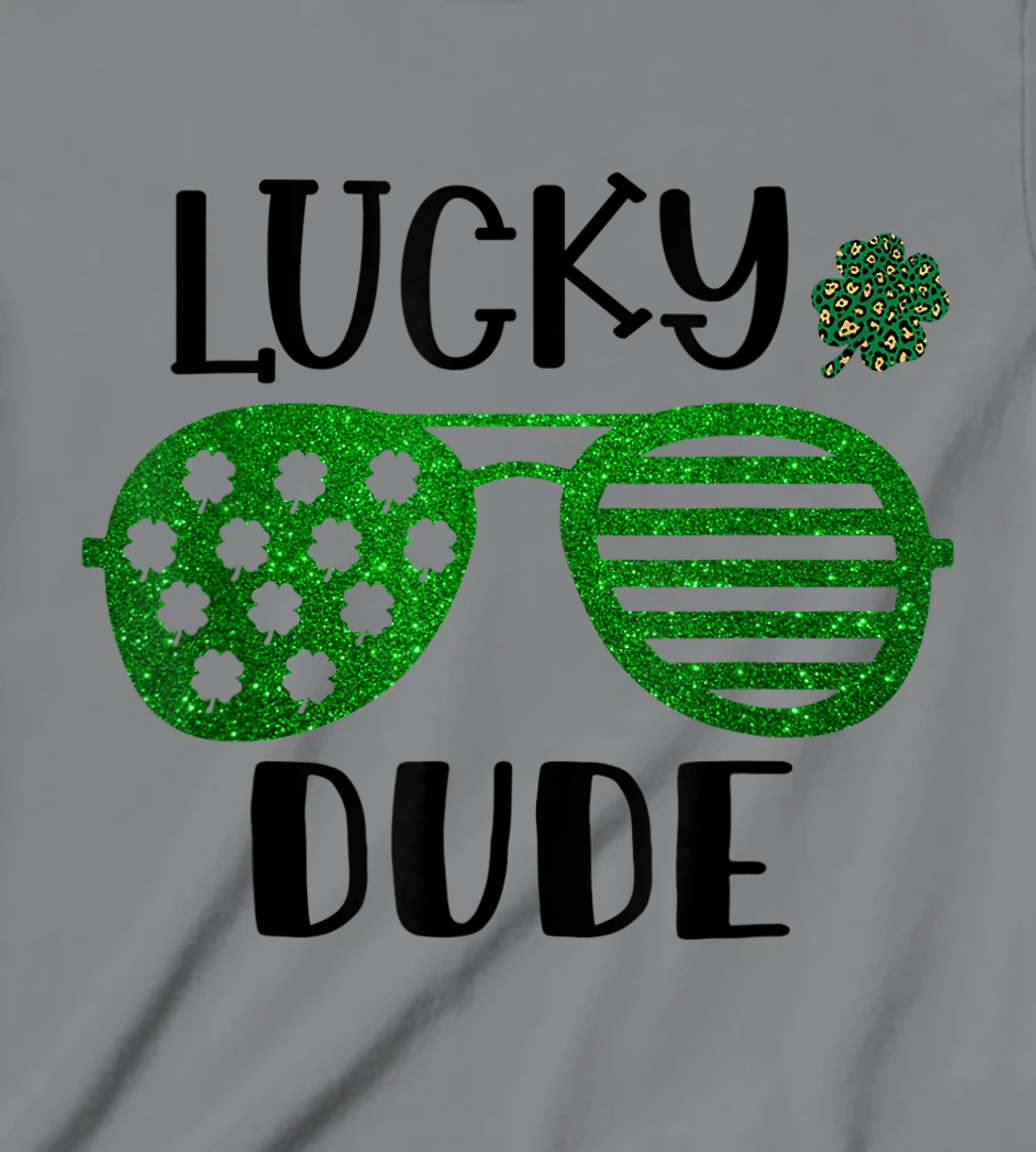 Saint Patrick's Day Lucky Dude Glitter Green Glasses T-Shirt, Kid T-Shirt and Women T-Shirt