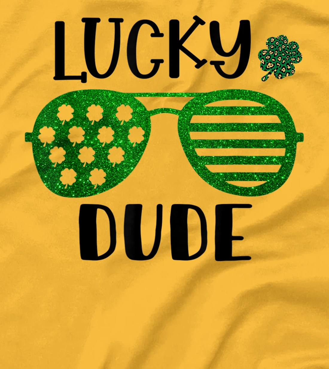 Saint Patrick's Day Lucky Dude Glitter Green Glasses T-Shirt, Kid T-Shirt and Women T-Shirt