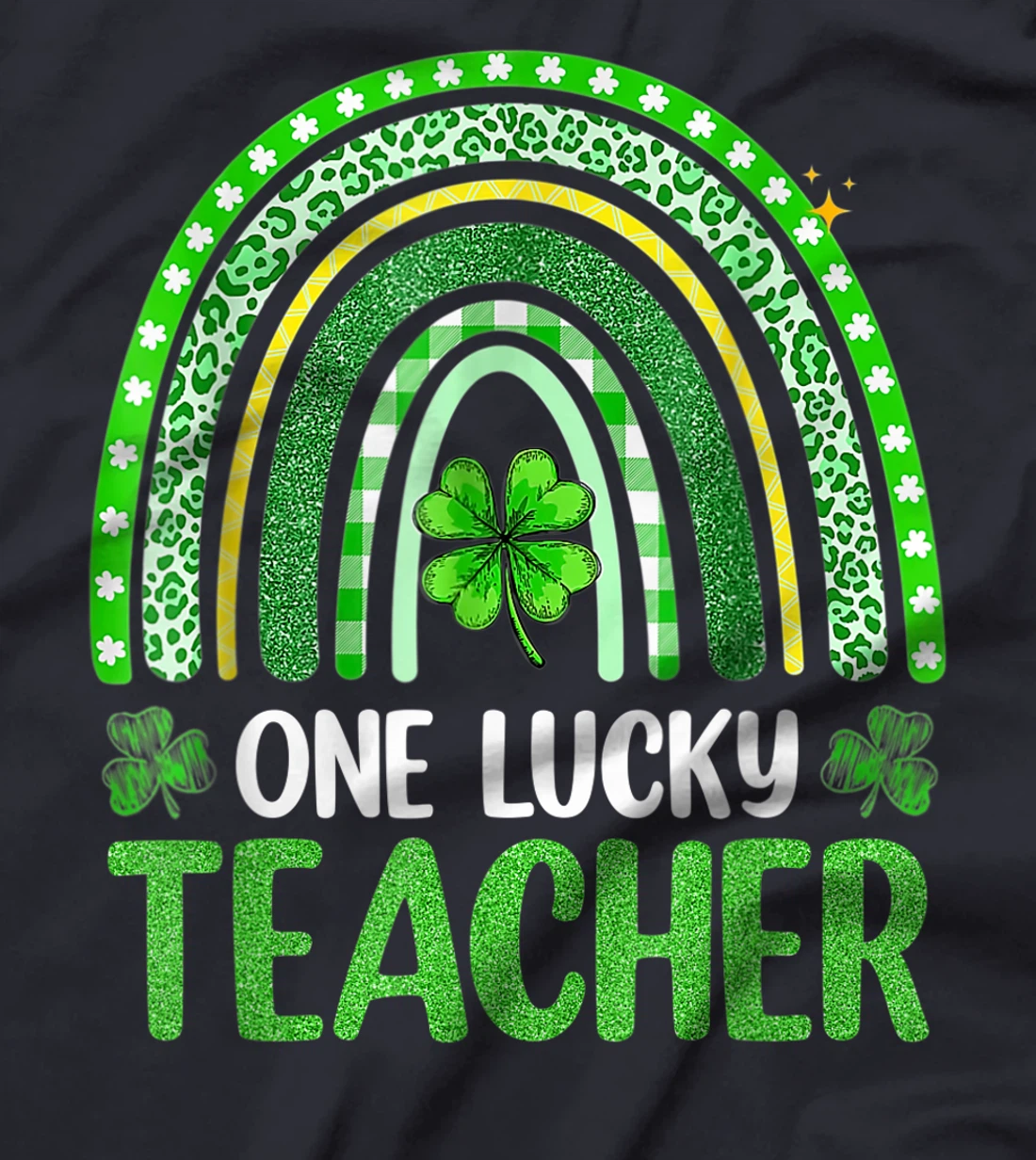 One Lucky Teacher Rainbow St Patrick’s Day Appreciation T-Shirt, Kid T-Shirt and Women T-Shirt