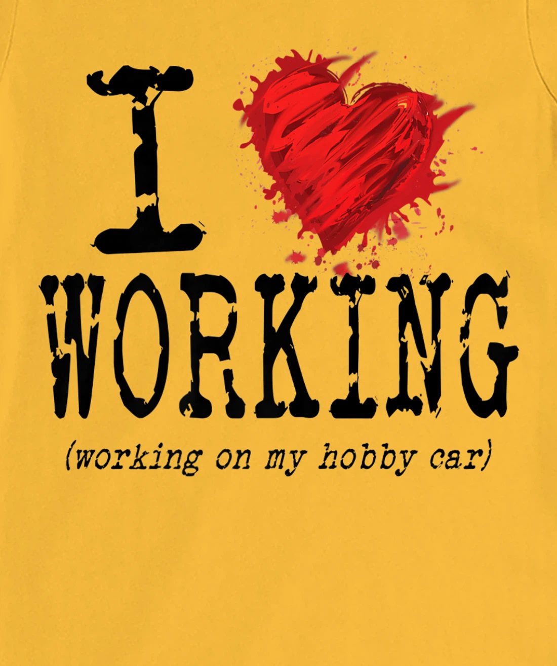 Womens Funny I Love Working On My Hobby Car, Funny Saying T-Shirt, Women T-Shirt