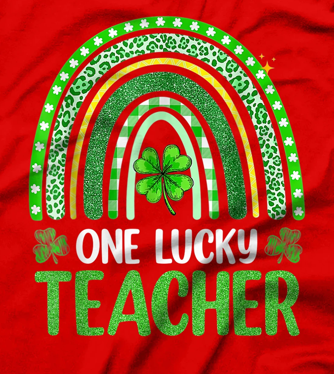 One Lucky Teacher Rainbow St Patrick’s Day Appreciation T-Shirt, Kid T-Shirt and Women T-Shirt