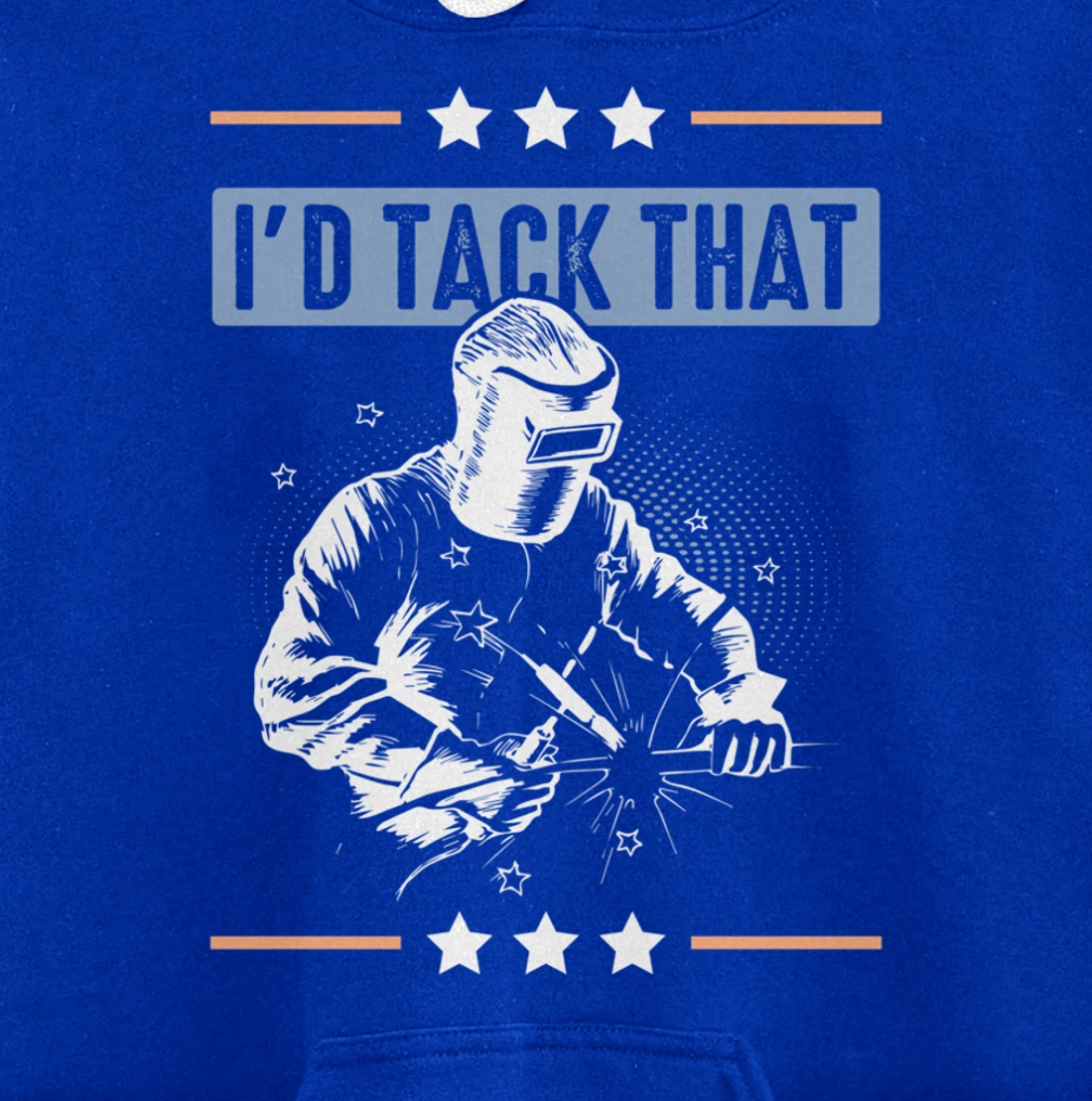 I'd Tack That Welding Helmet Welder Metalworker Blacksmith Pullover Hoodie