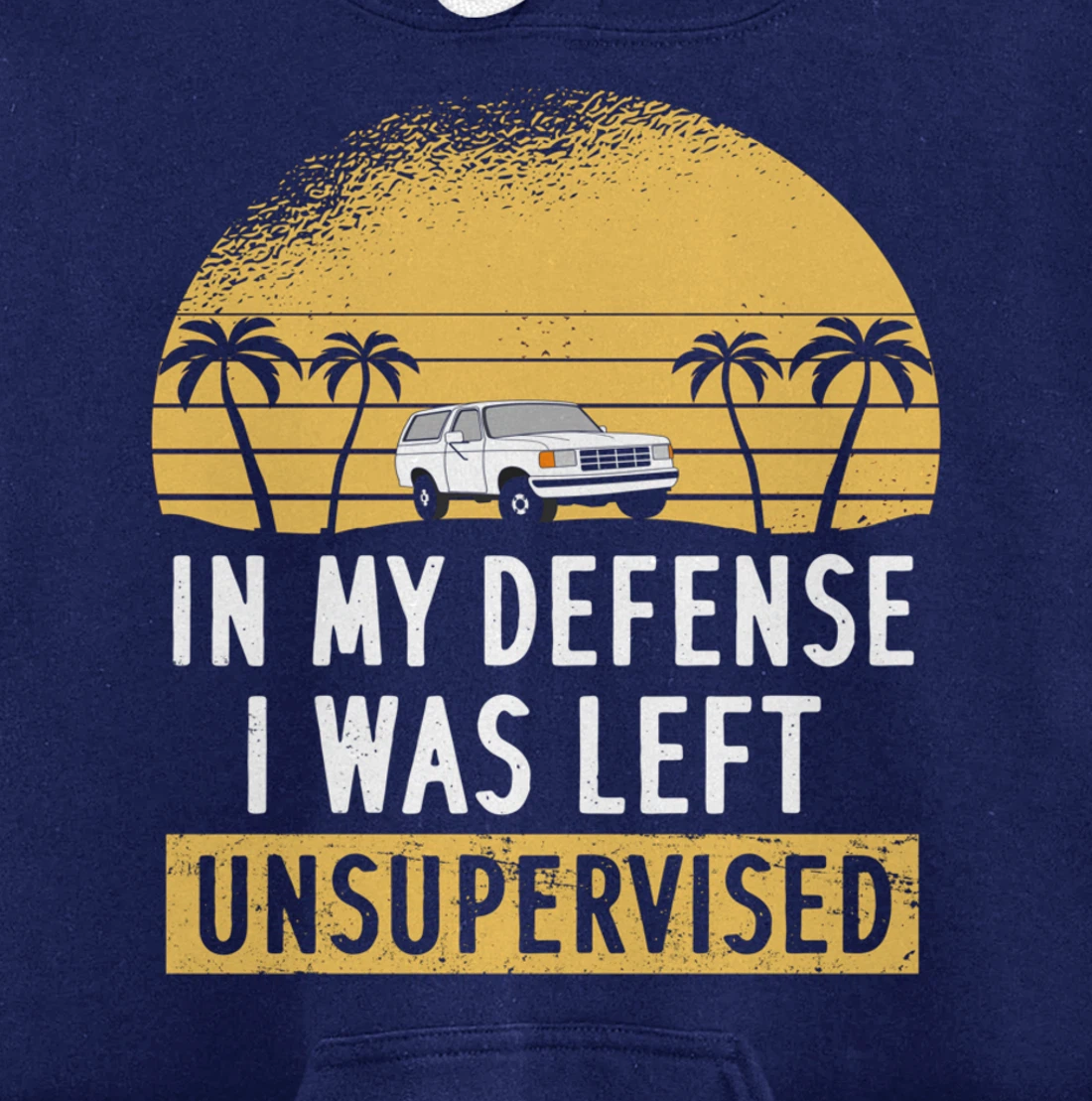 In My Defense I Was Left Unsupervised Vintage Pullover Hoodie