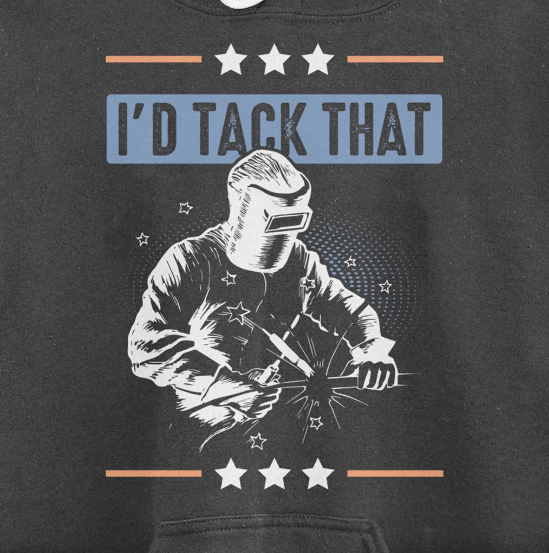 I'd Tack That Welding Helmet Welder Metalworker Blacksmith Pullover Hoodie