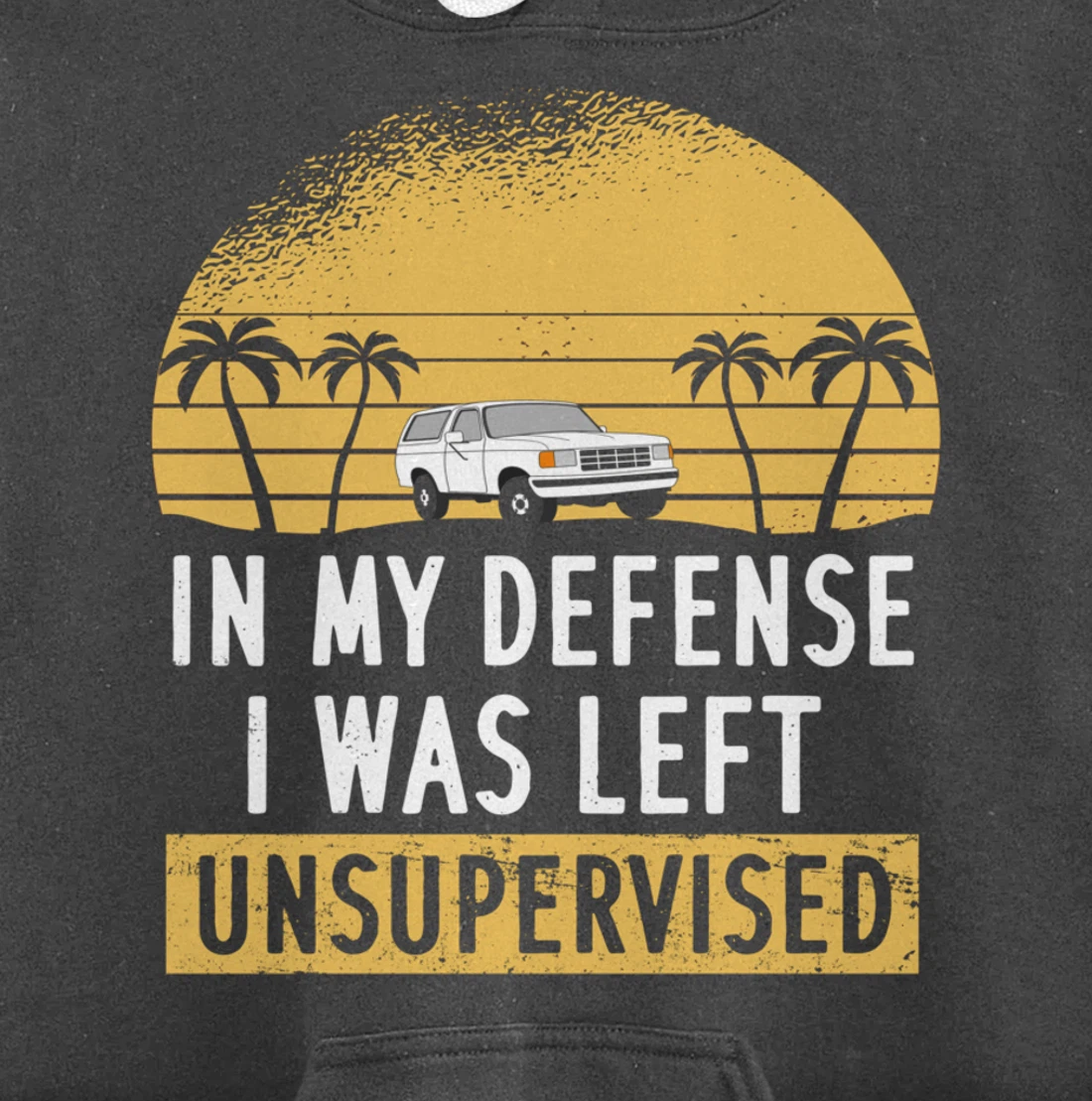 In My Defense I Was Left Unsupervised Vintage Pullover Hoodie