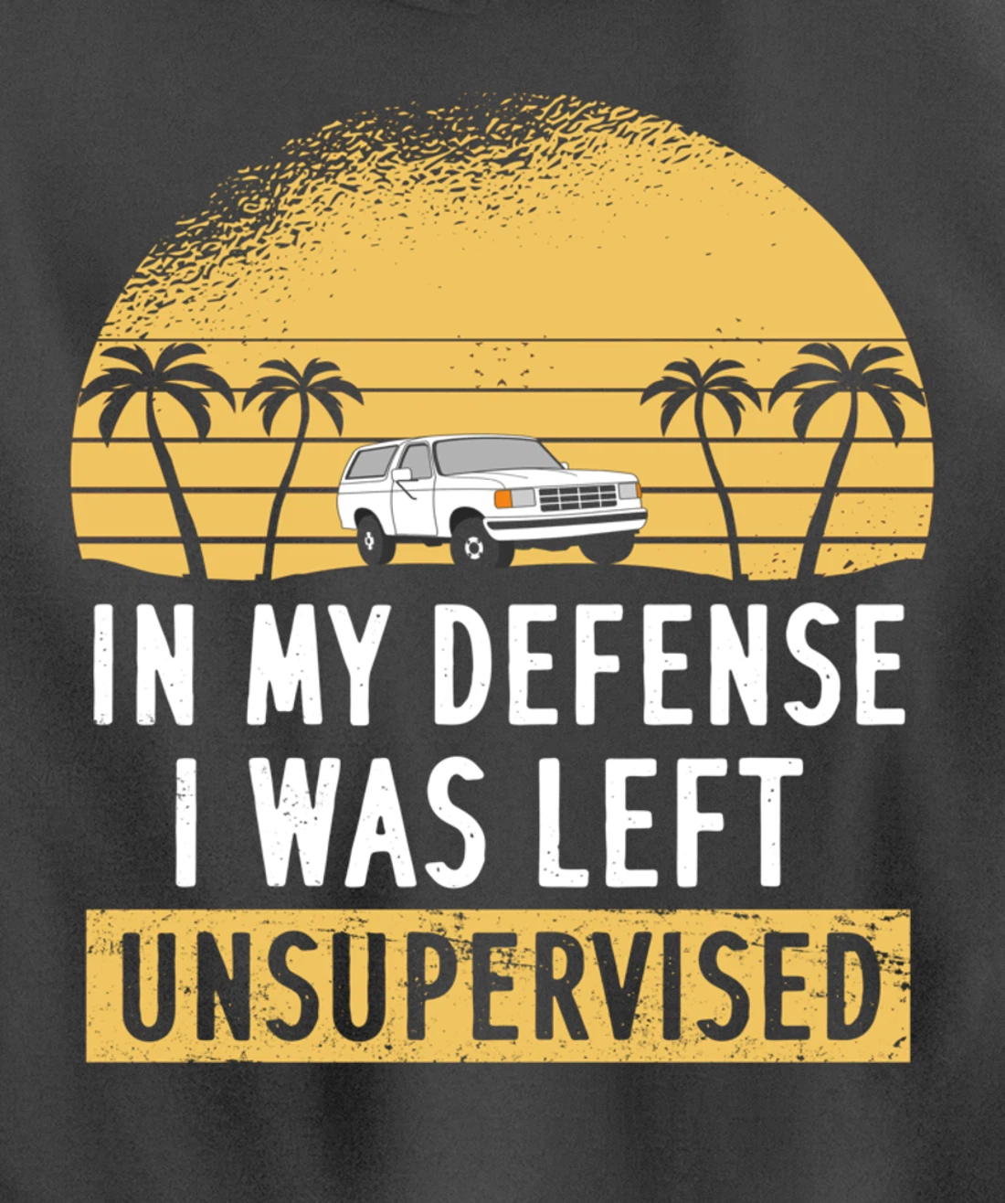 In My Defense I Was Left Unsupervised Vintage Pullover Hoodie