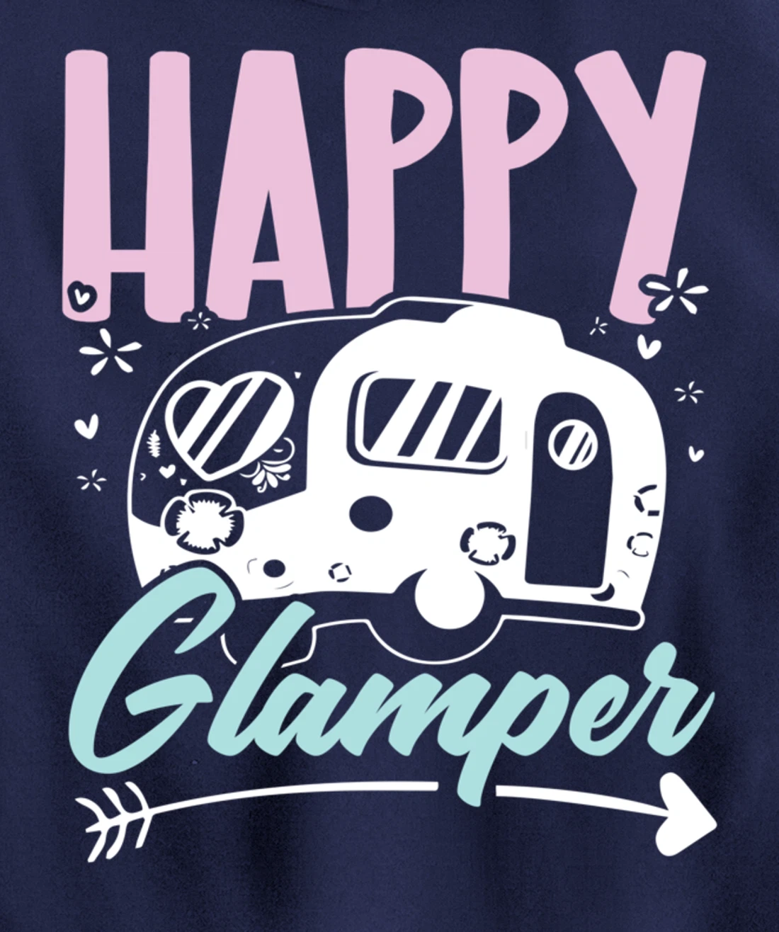 Happy Glamper Glamping Camping Van Life Camper Campfire Camp Pullover Hoodie