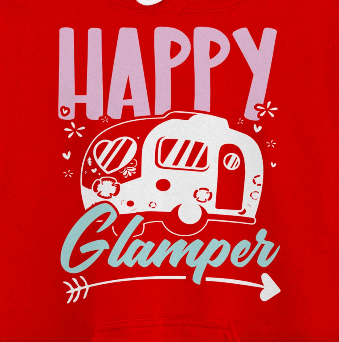 Happy Glamper Glamping Camping Van Life Camper Campfire Camp Pullover Hoodie