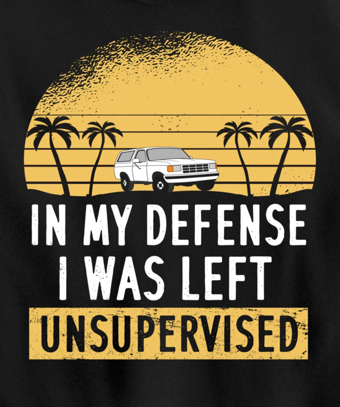 In My Defense I Was Left Unsupervised Vintage Pullover Hoodie