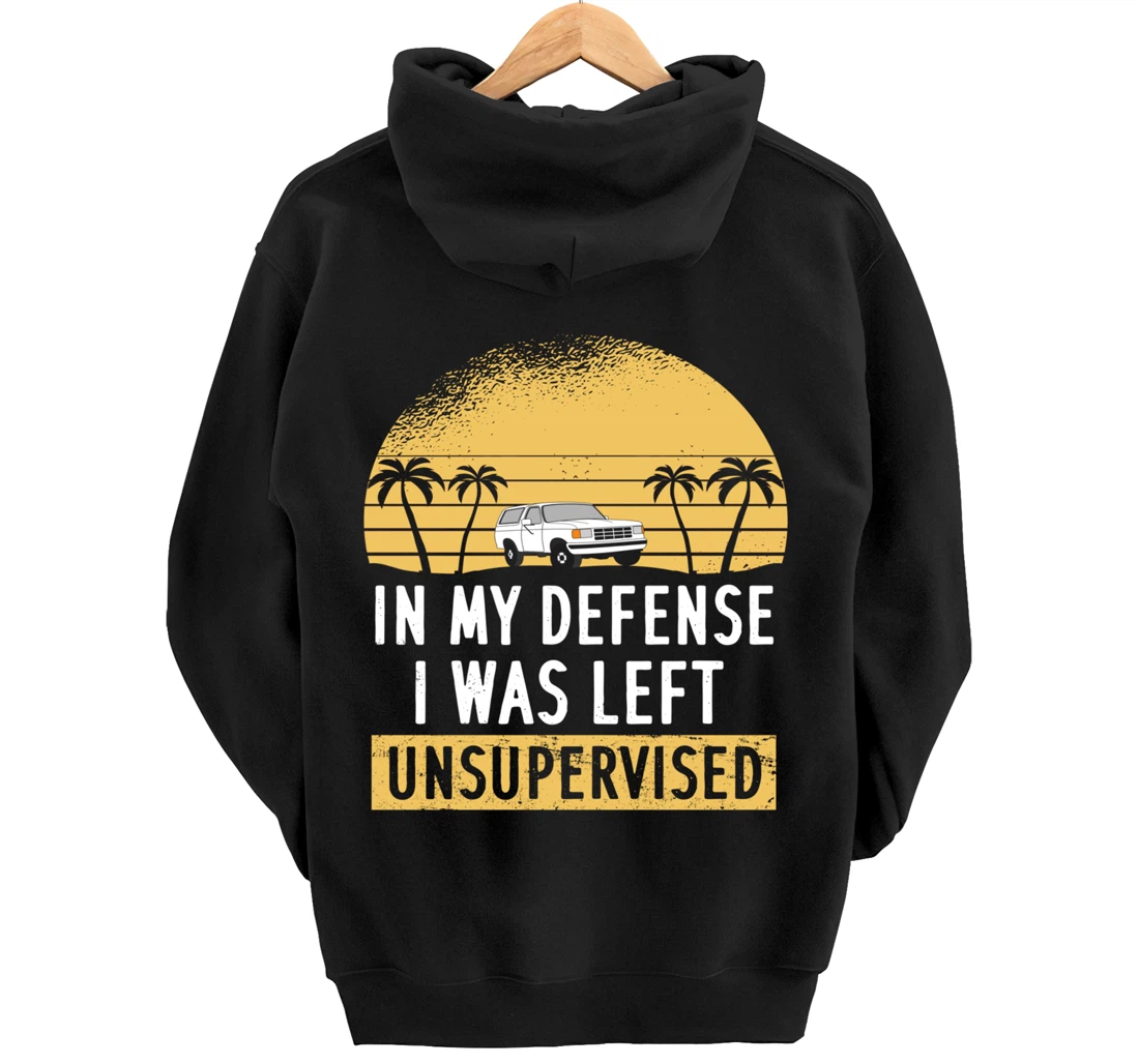 In My Defense I Was Left Unsupervised Vintage Pullover Hoodie