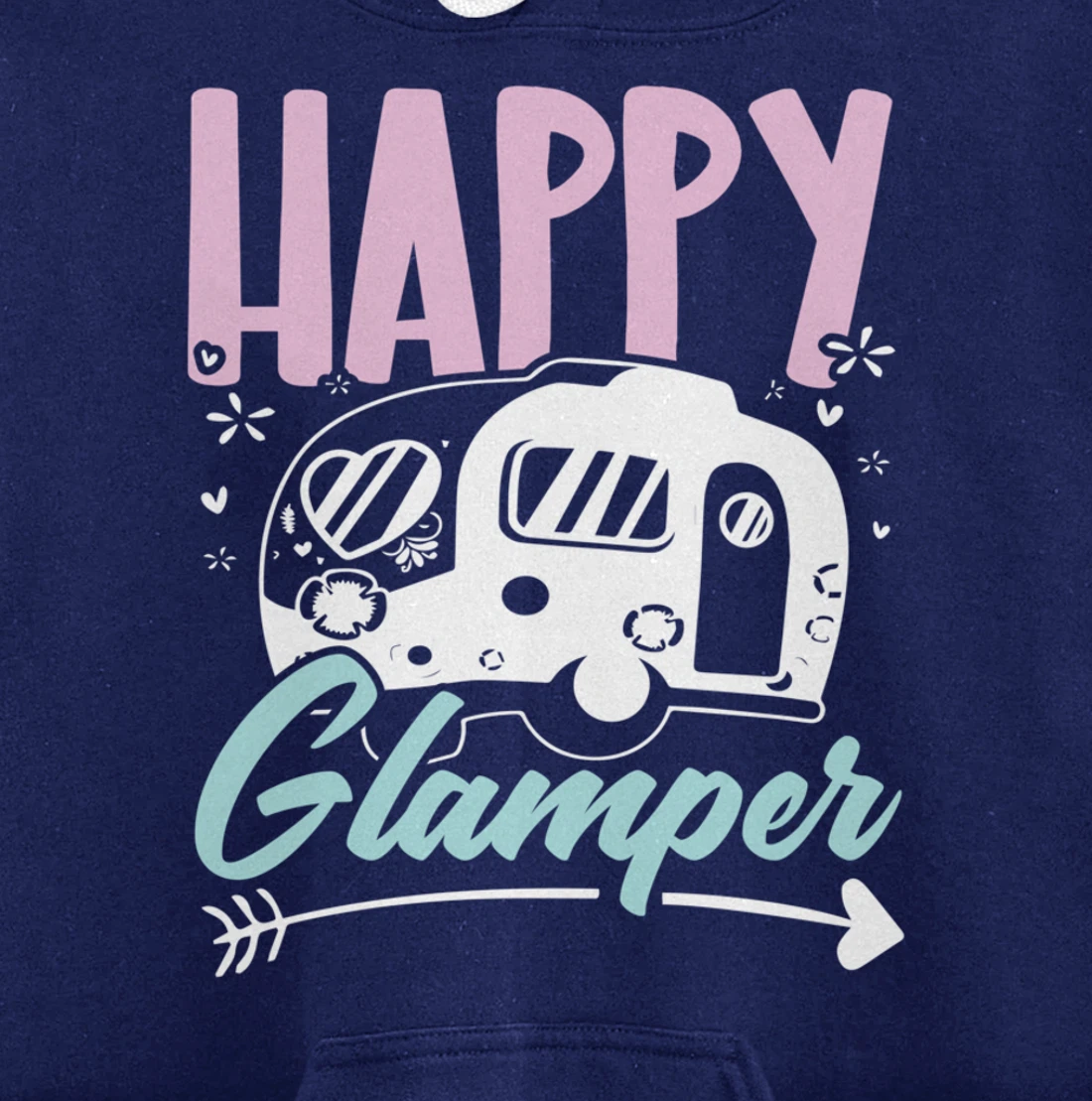 Happy Glamper Glamping Camping Van Life Camper Campfire Camp Pullover Hoodie