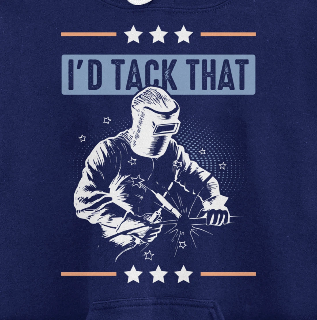 I'd Tack That Welding Helmet Welder Metalworker Blacksmith Pullover Hoodie