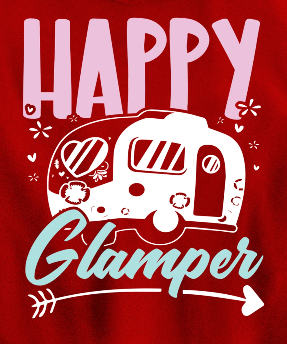 Happy Glamper Glamping Camping Van Life Camper Campfire Camp Pullover Hoodie