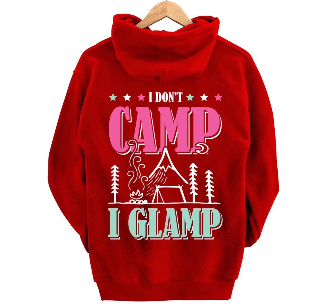 I Don't Camp I Glamp Camping Glamping Camper Outdoors Natur Pullover Hoodie