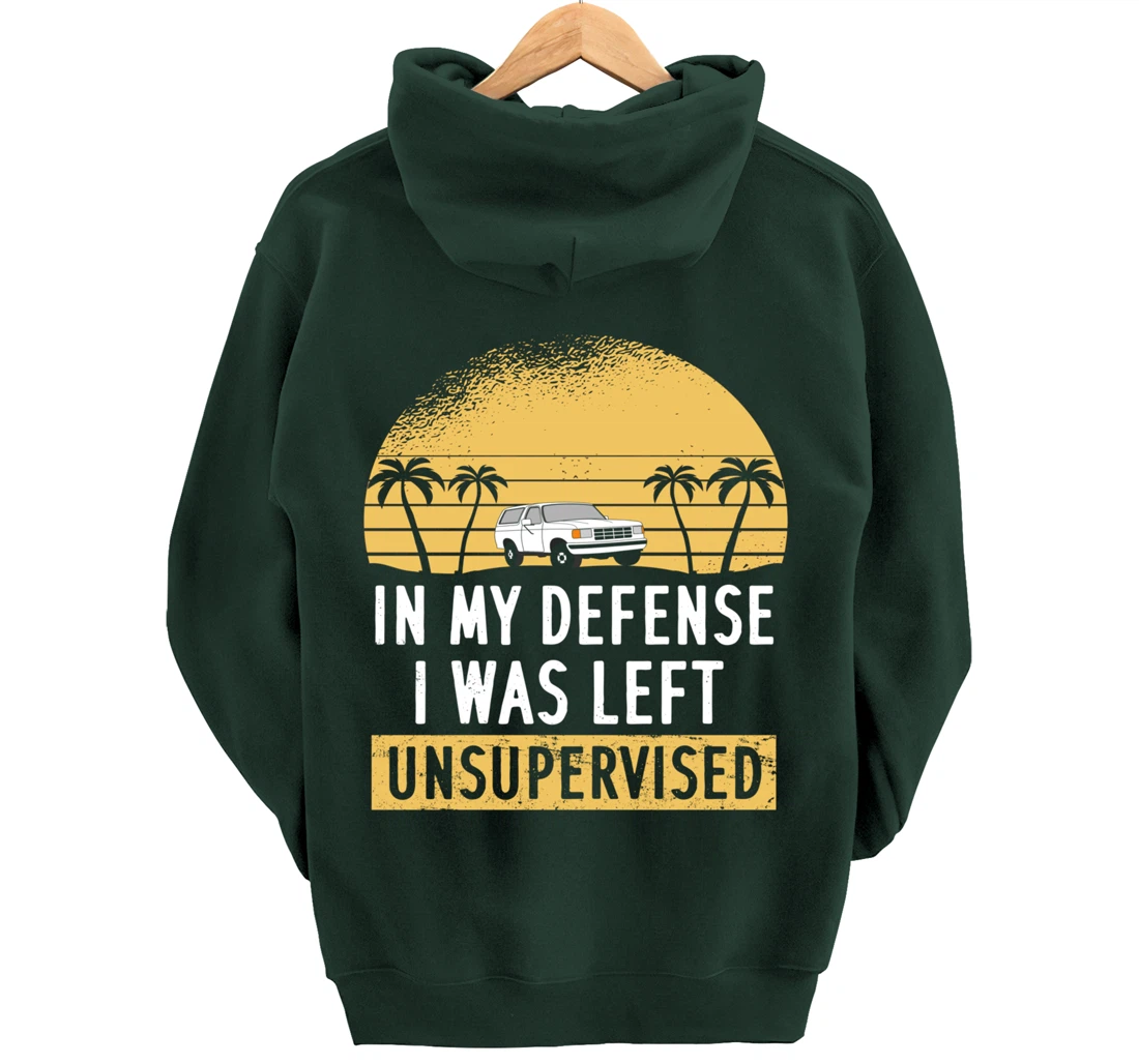 In My Defense I Was Left Unsupervised Vintage Pullover Hoodie