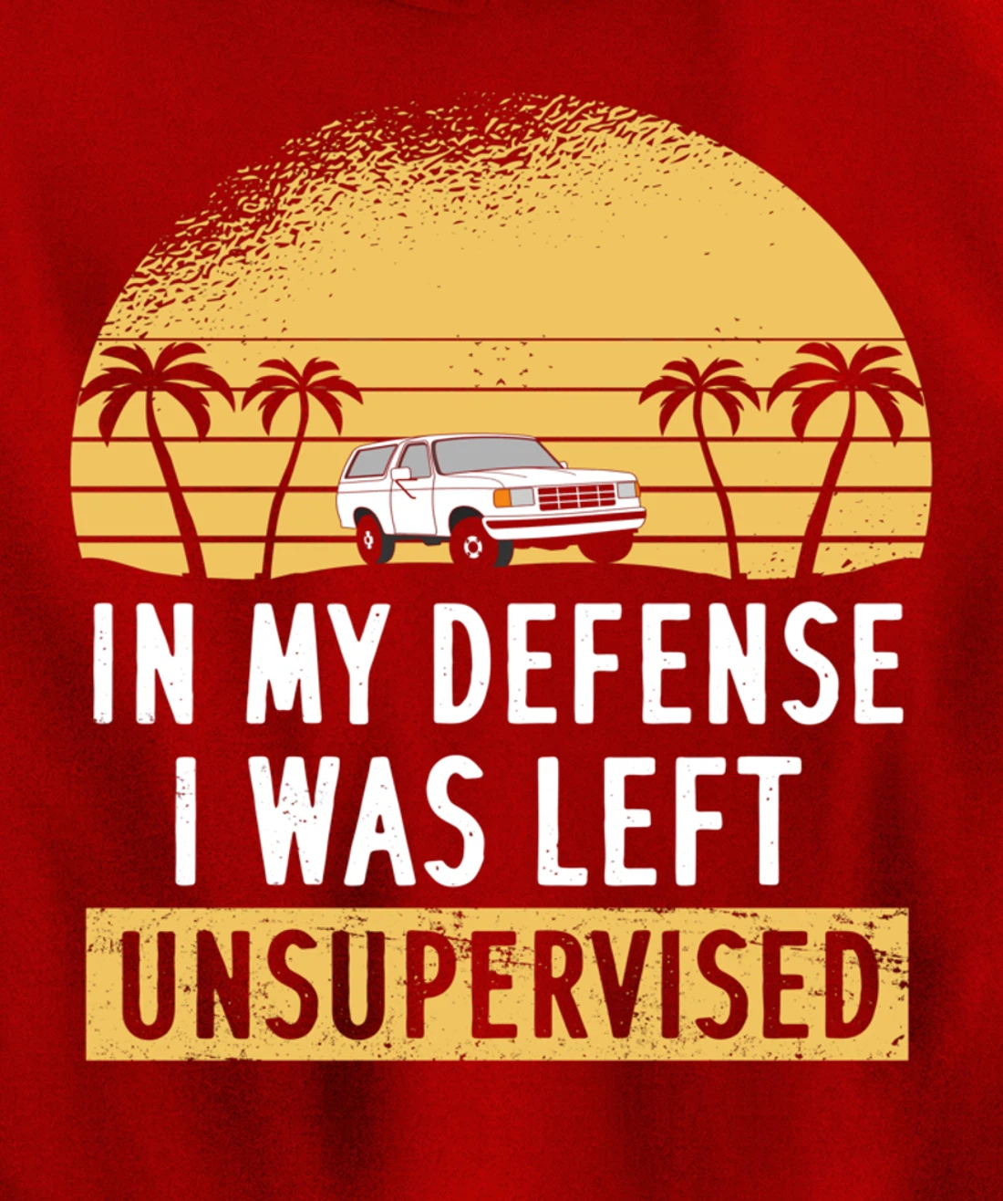 In My Defense I Was Left Unsupervised Vintage Pullover Hoodie