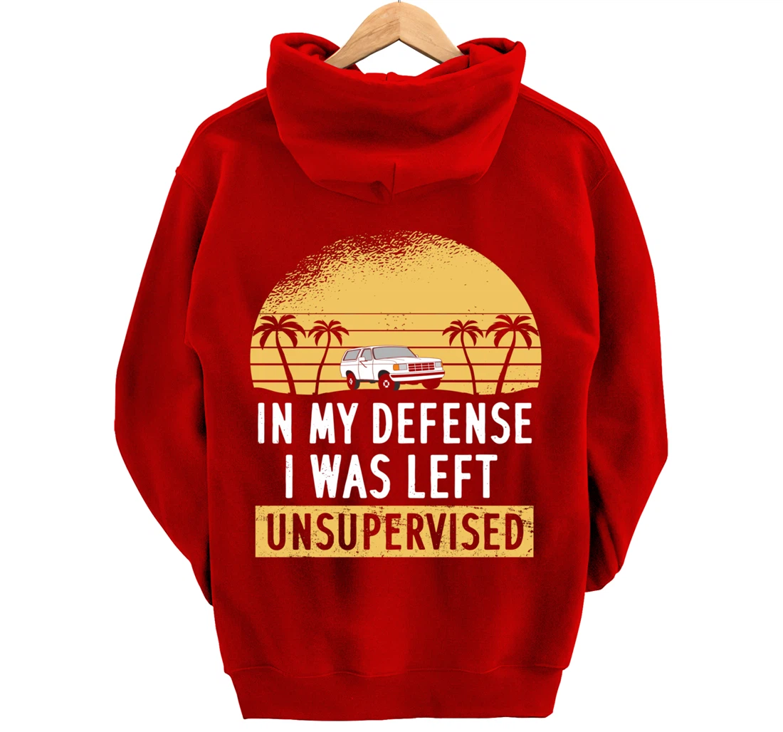 In My Defense I Was Left Unsupervised Vintage Pullover Hoodie