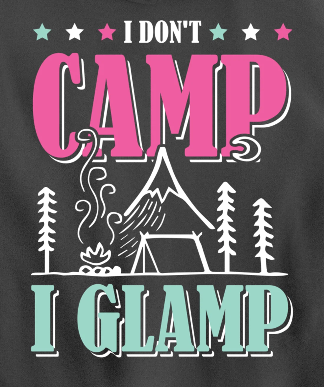 I Don't Camp I Glamp Camping Glamping Camper Outdoors Natur Pullover Hoodie