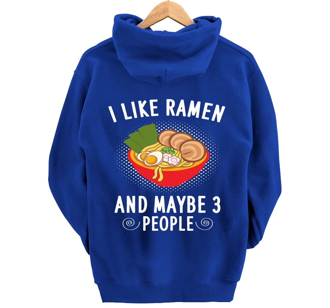 I Like Ramen And Maybe 3 People - Ramen Noodle Soup Lovers Pullover Hoodie