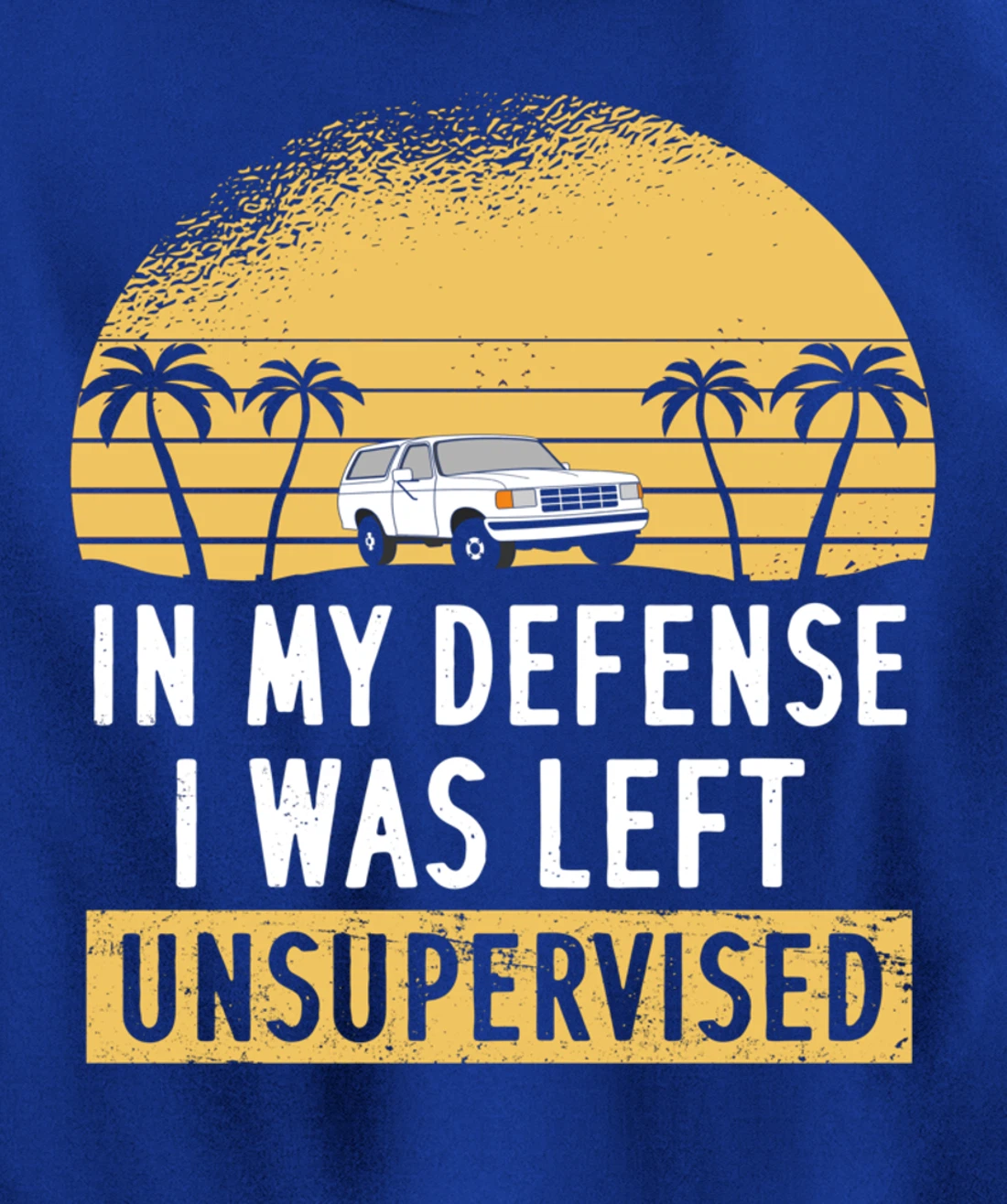 In My Defense I Was Left Unsupervised Vintage Pullover Hoodie