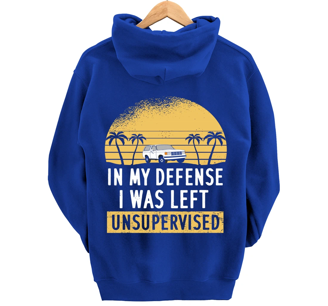 In My Defense I Was Left Unsupervised Vintage Pullover Hoodie