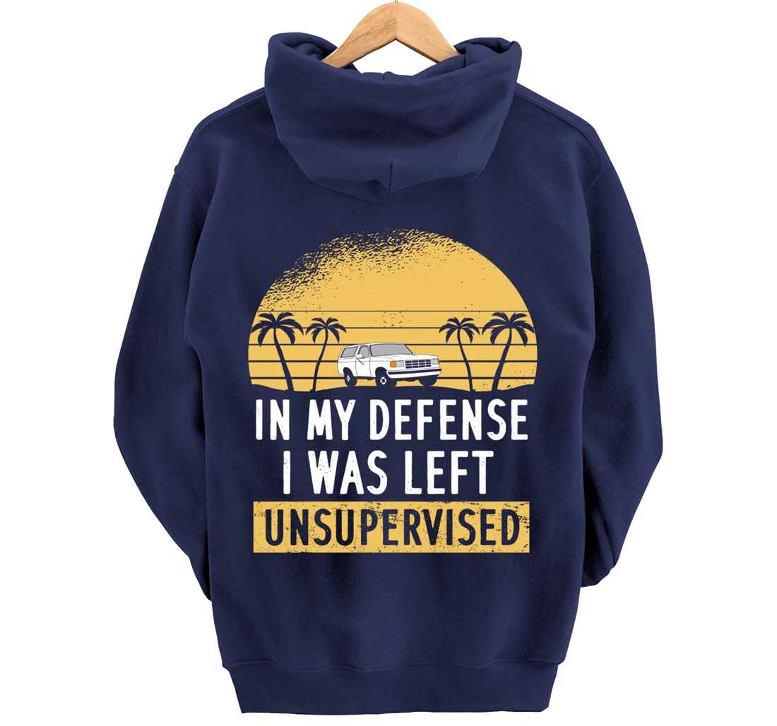 In My Defense I Was Left Unsupervised Vintage Pullover Hoodie