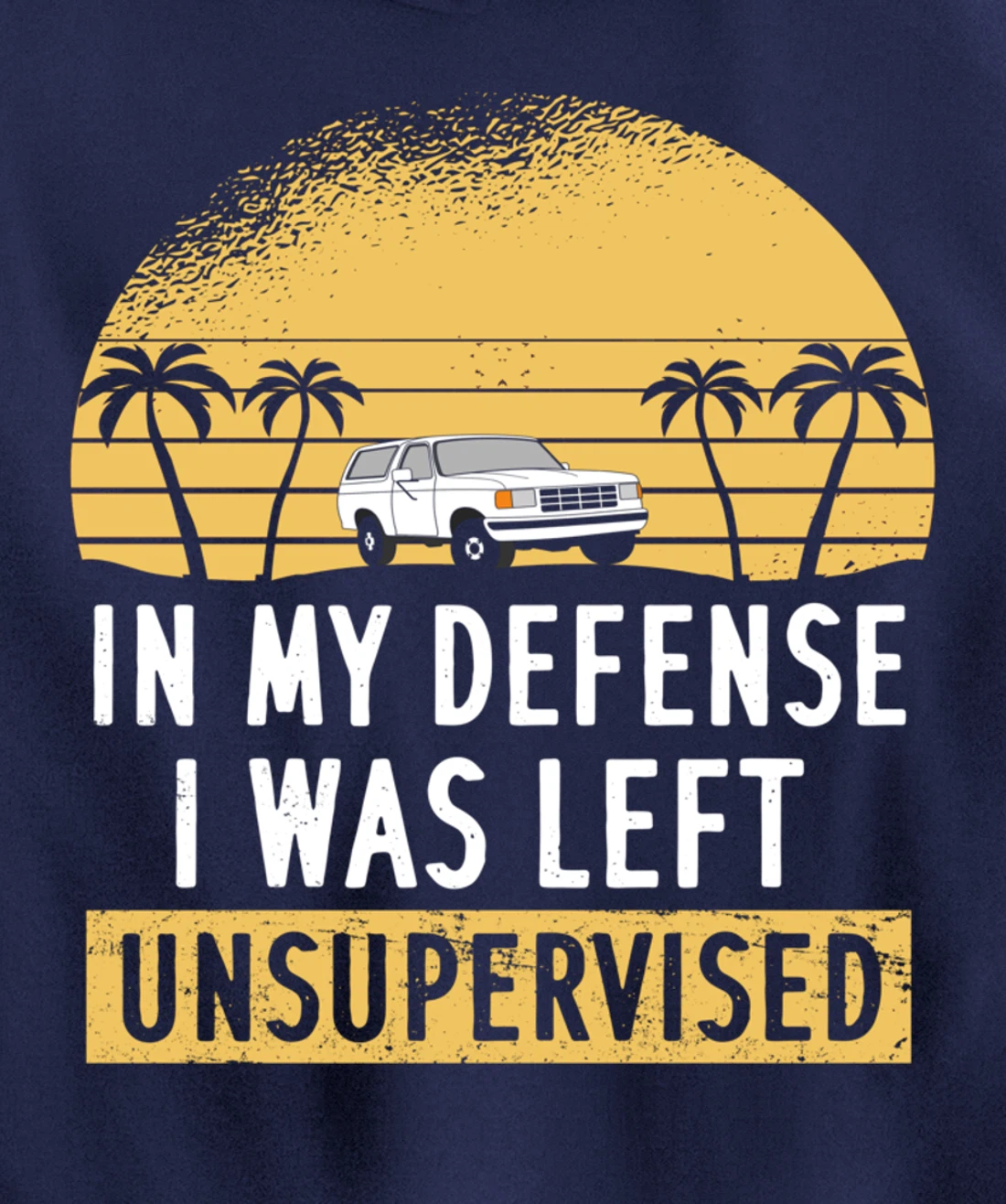 In My Defense I Was Left Unsupervised Vintage Pullover Hoodie