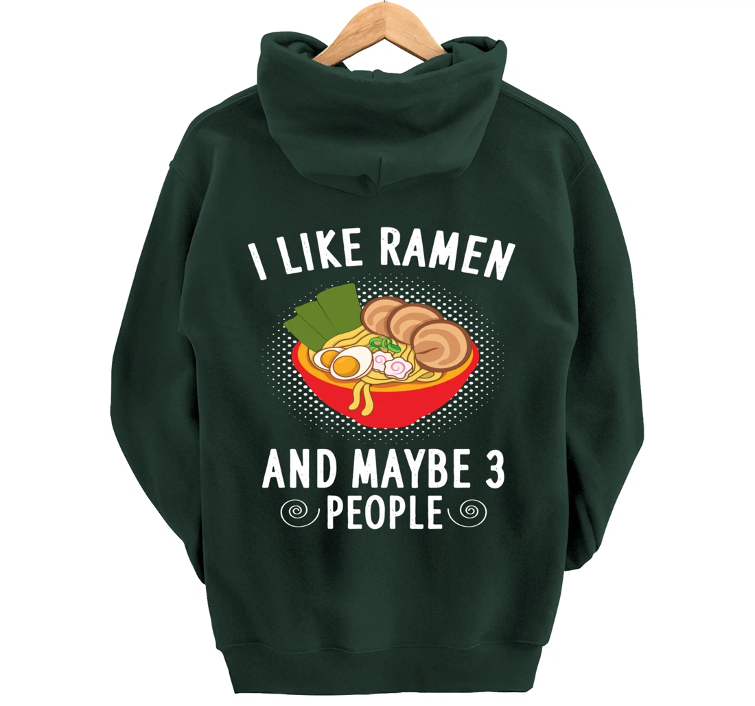 I Like Ramen And Maybe 3 People - Ramen Noodle Soup Lovers Pullover Hoodie