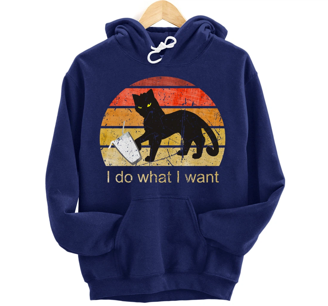 I DO WHAT I WANT CAT, CAT, 70th, 80th, CAT LOVER, VINTAGE Pullover Hoodie