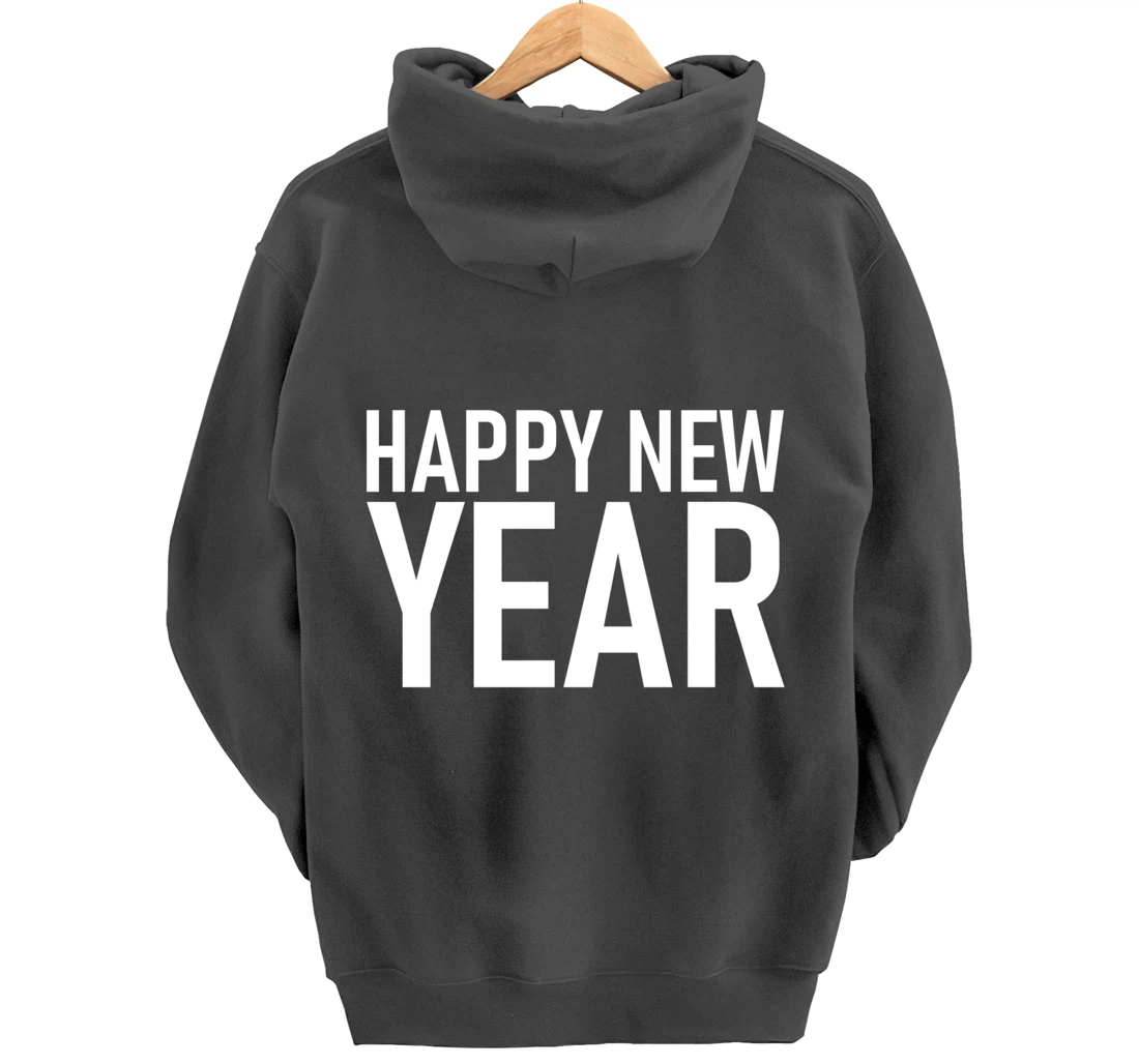 Happy New Year New years Eve Pullover Hoodie