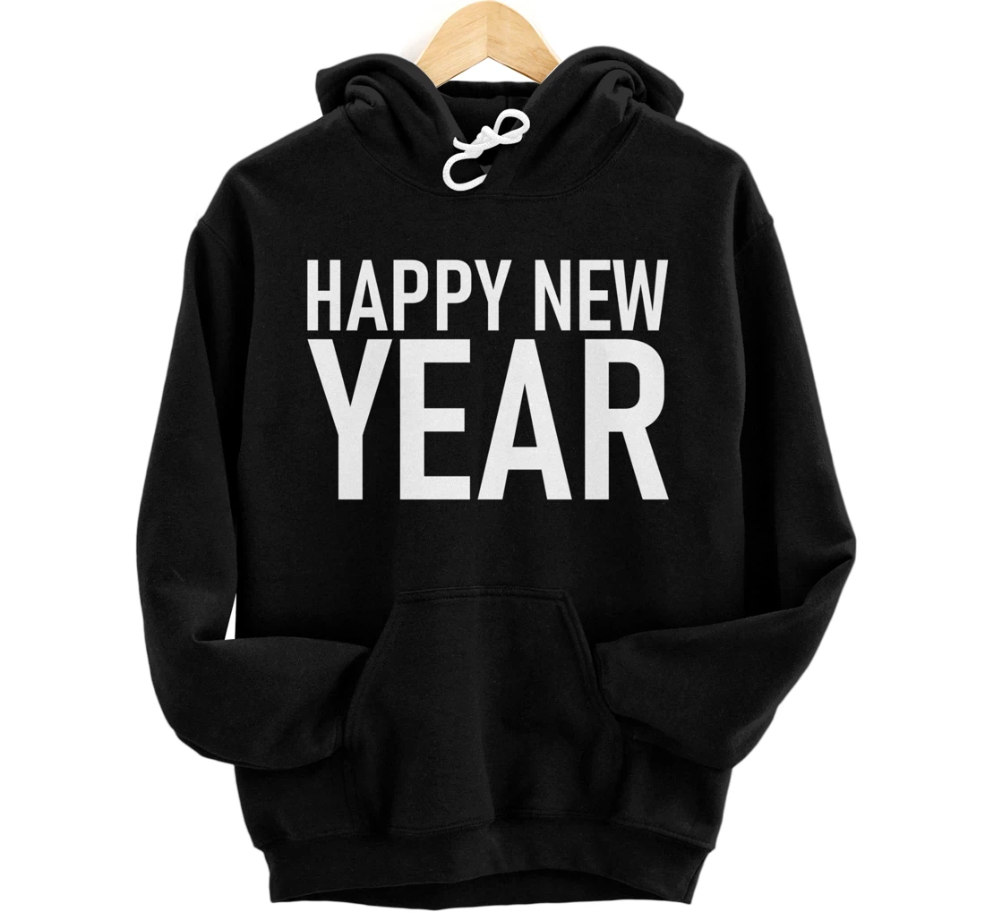 Happy New Year New years Eve Pullover Hoodie