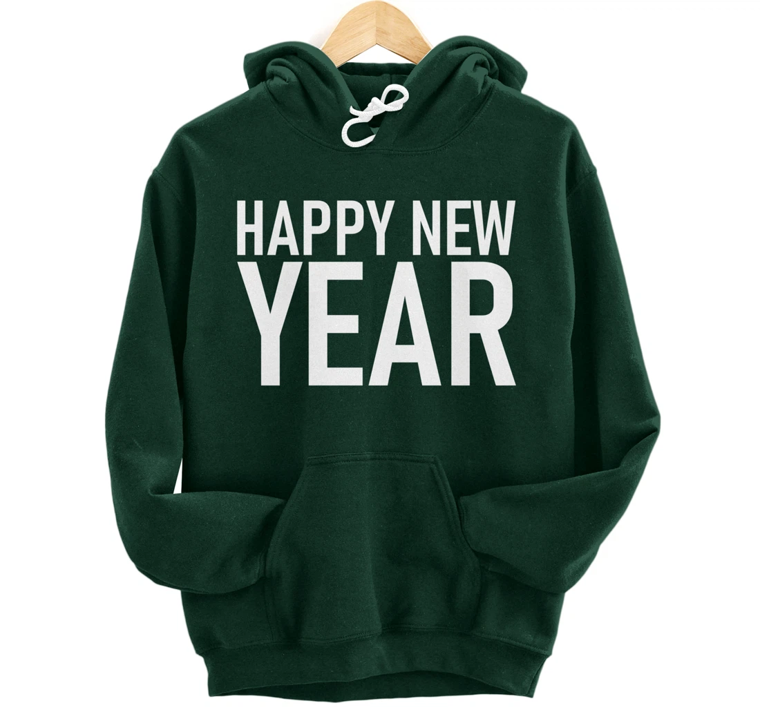 Happy New Year New years Eve Pullover Hoodie