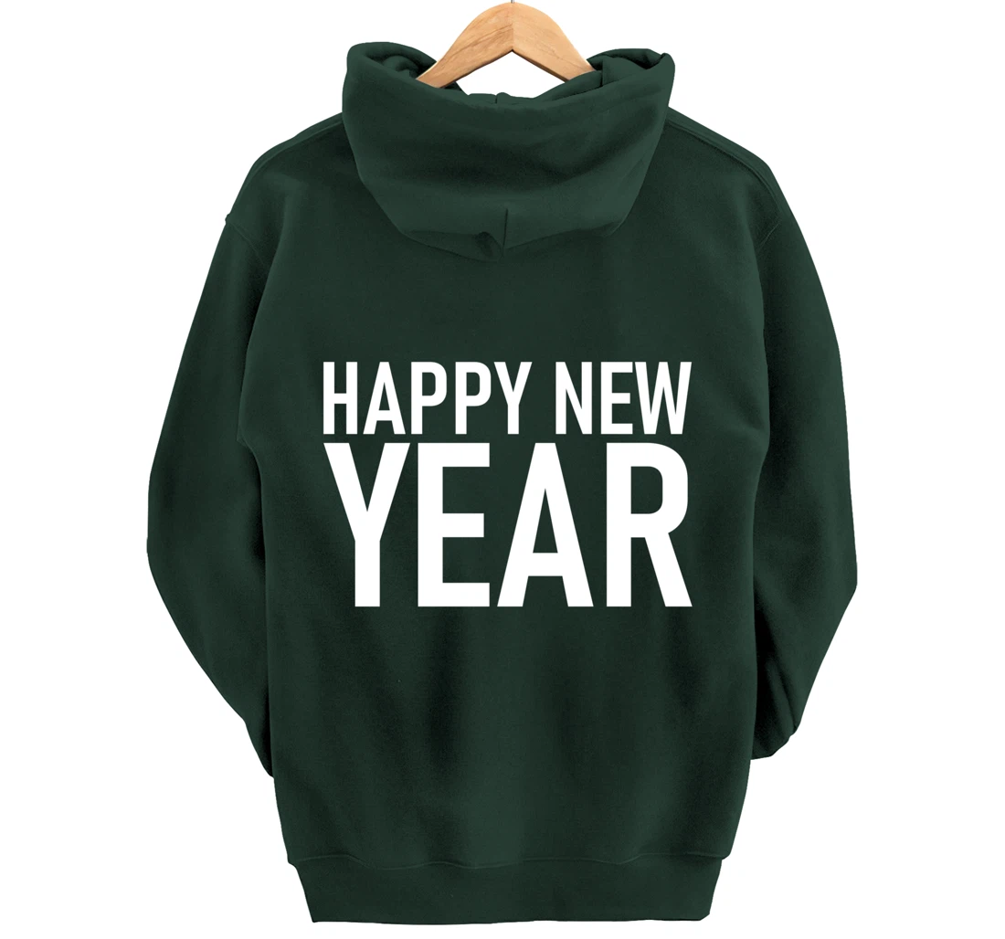 Happy New Year New years Eve Pullover Hoodie