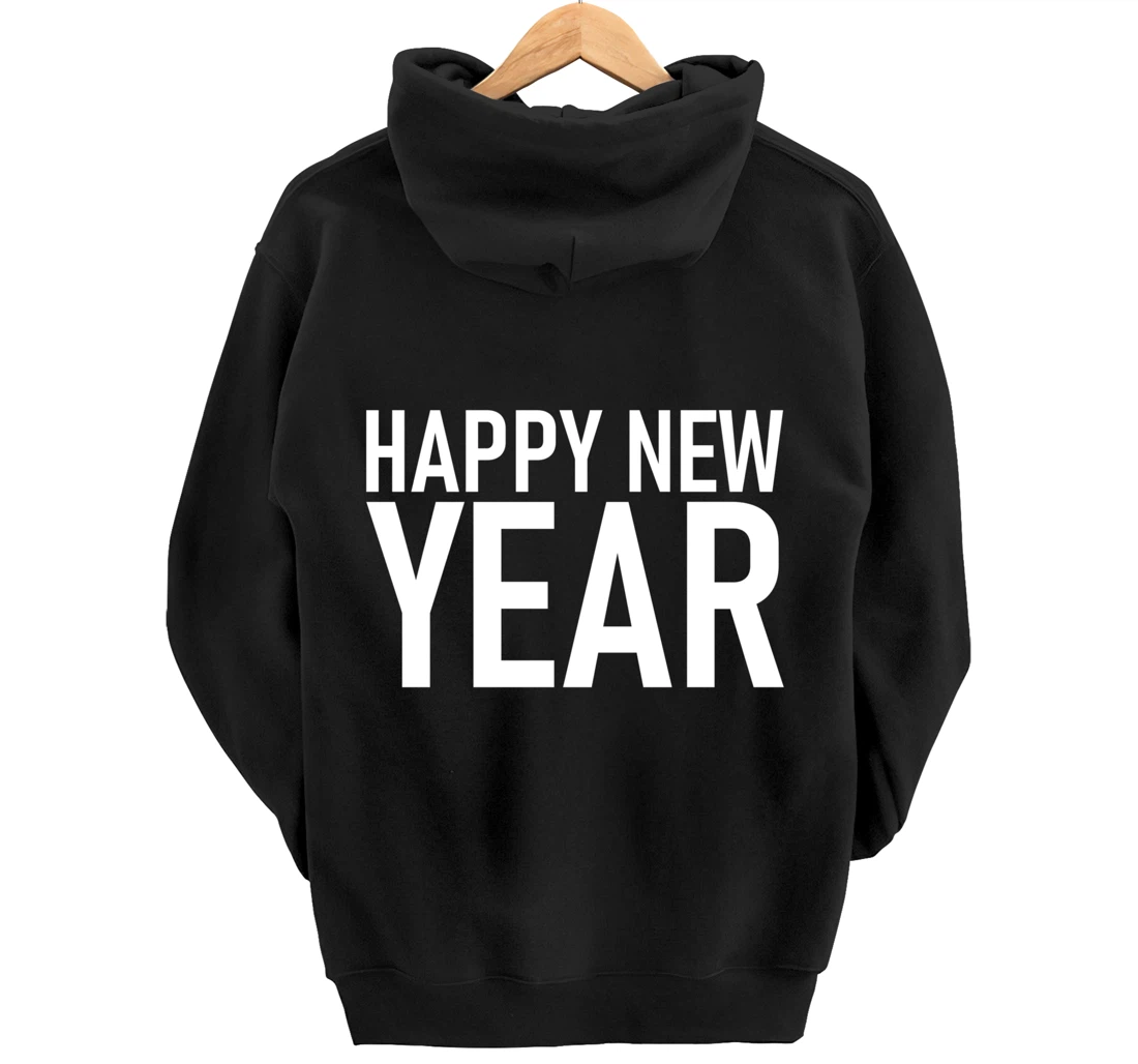 Happy New Year New years Eve Pullover Hoodie