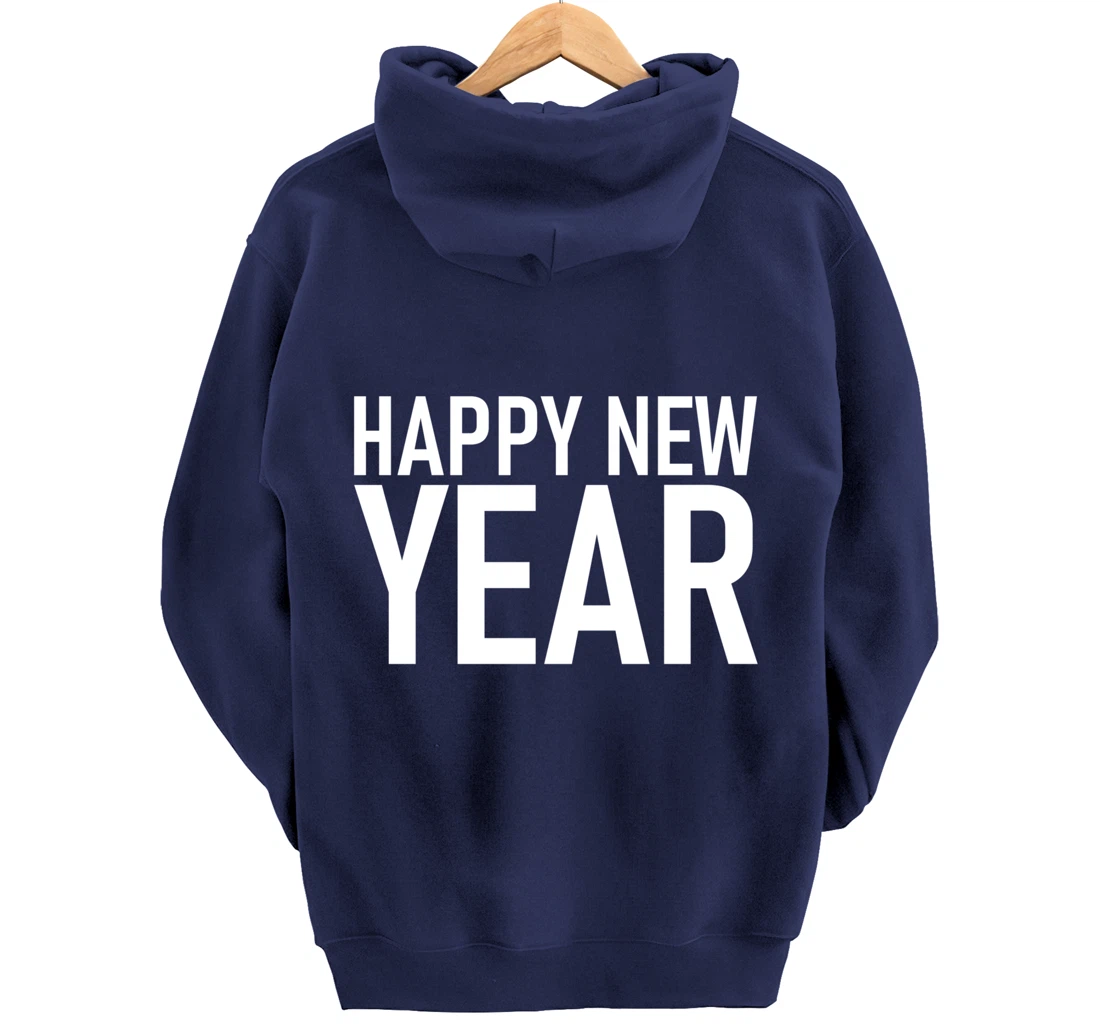 Happy New Year New years Eve Pullover Hoodie