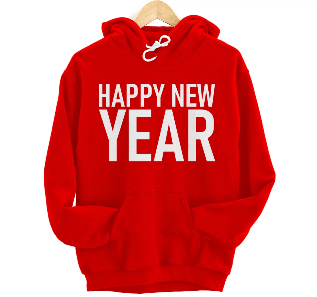 Happy New Year New years Eve Pullover Hoodie