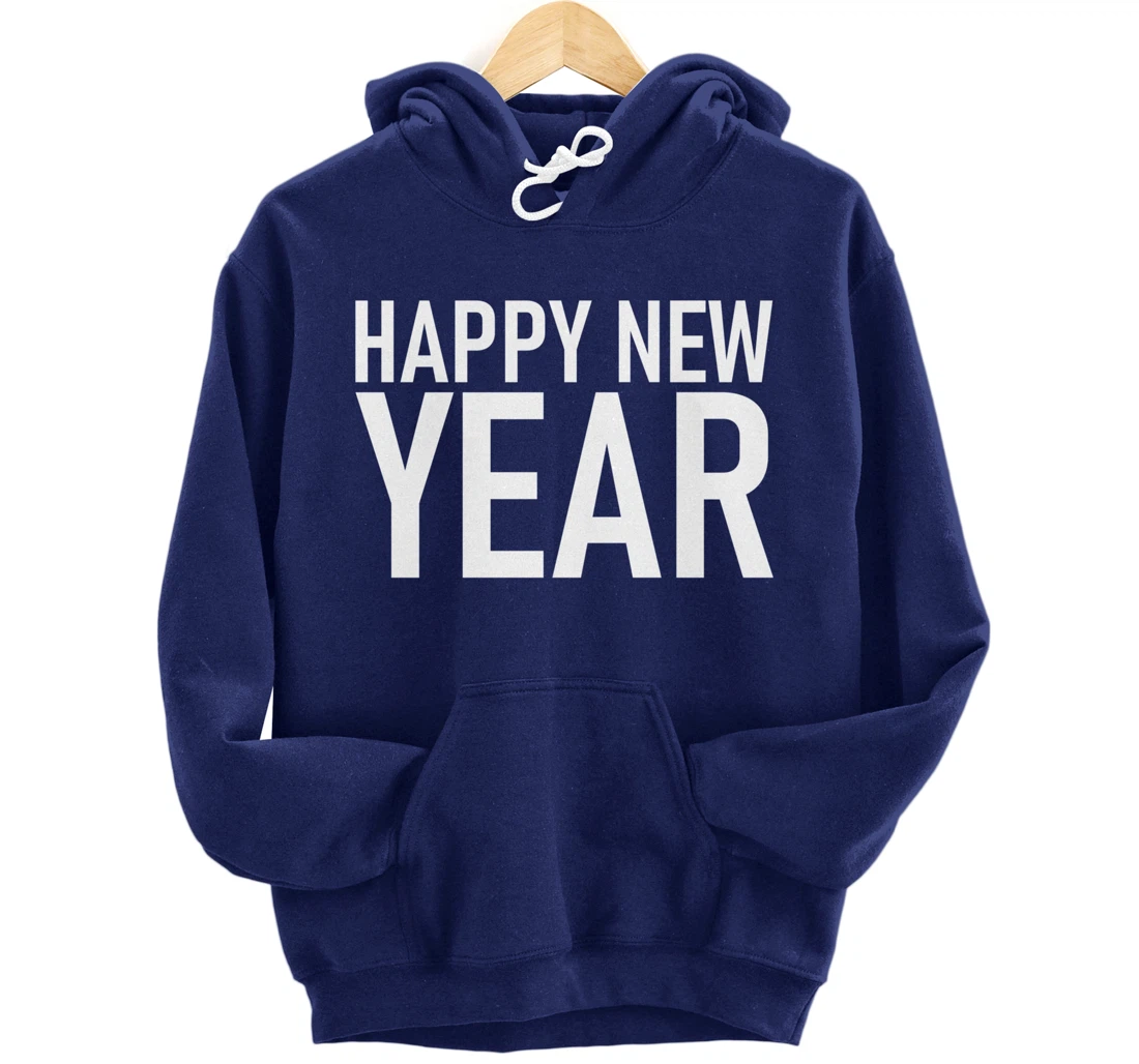 Happy New Year New years Eve Pullover Hoodie