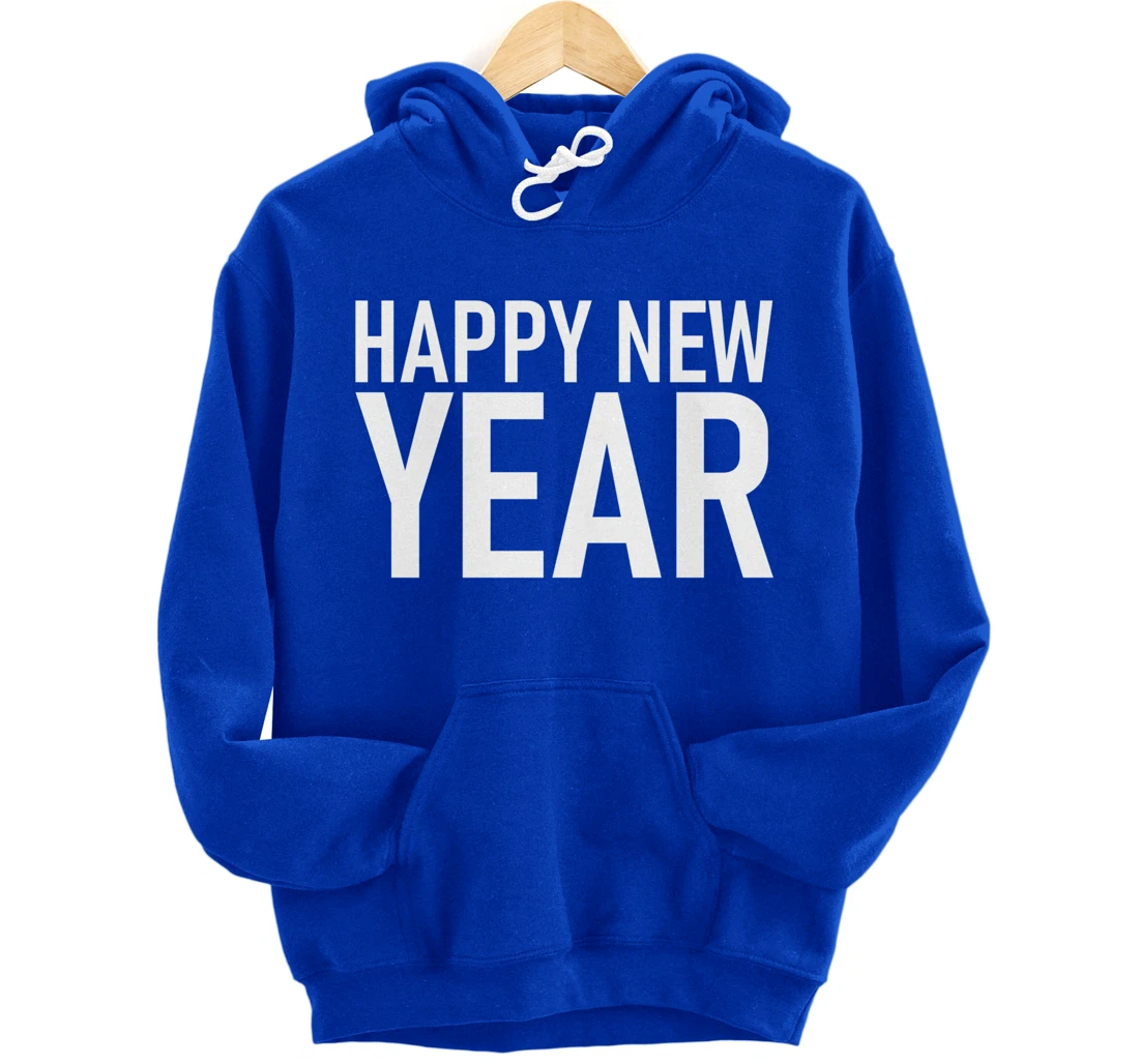 Happy New Year New years Eve Pullover Hoodie